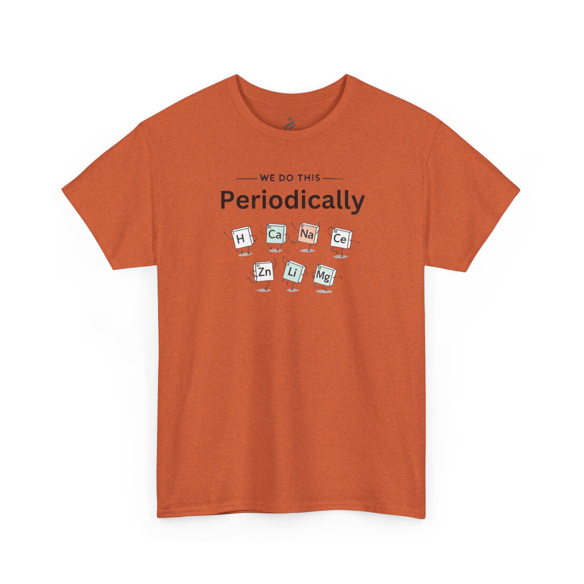 Funny Graphic Science T-Shirt – We Do This Periodically